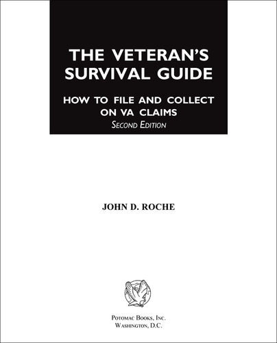 The Veterans Survival Guide How To File And Collect On Va Claims Second Edition John D Roche