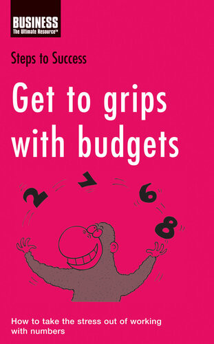 Get To Grips With Budgets How To Take The Stress Out Of Working With Numbers Bloomsbury Publishing