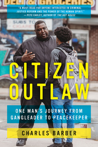 Citizen Outlaw One Mans Journey From Gangleader To Peacekeeper Charles Barber