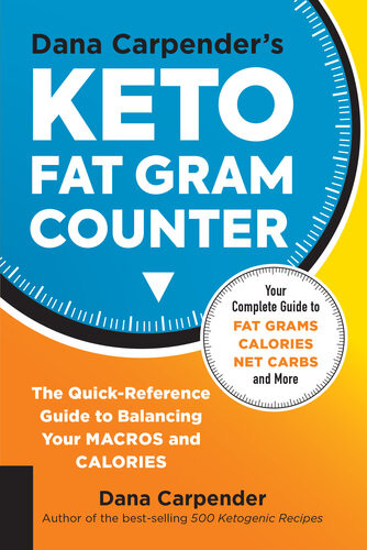 Dana Carpenders Keto Fat Gram Counter The Quickreference Guide To Balancing Your Macros And Calories Dana Carpender