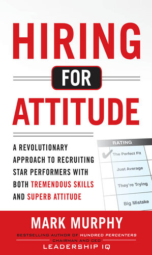 Hiring For Attitude 1st Edition Mark Murphy