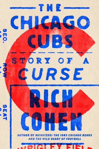 The Chicago Cubs Story Of A Curse Rich Cohen