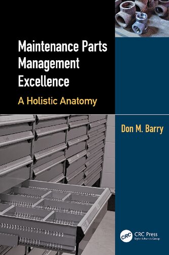Maintenance Parts Management Excellence A Holistic Anatomy Don M Barry