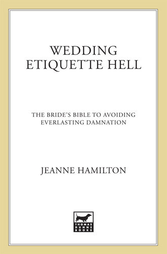 Wedding Etiquette Hell The Brides Bible To Avoiding Everlasting Damnation Jeanne Hamilton