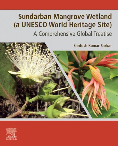 Sundarban Mangrove Wetland A Unesco World Heritage Site A Comprehensive Global Treatise Santosh Kumar Sarkar