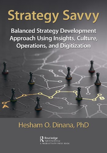 Strategy Savvy Balanced Strategy Development Approach Using Insights Culture Operations And Digitization Hesham Dinana