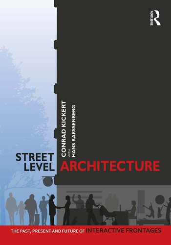 Streetlevel Architecture The Past Present And Future Of Interactive Frontages Conrad Kickert