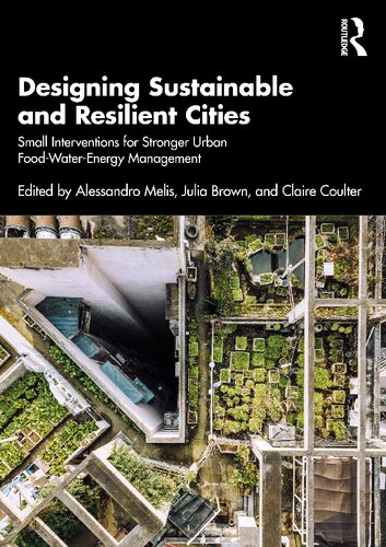 Designing Sustainable And Resilient Cities Small Interventions For Stronger Urban Foodwaterenergy Management Claire Coulter