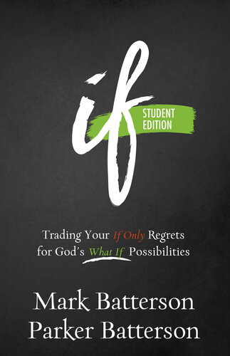 If Trading Your If Only Regrets For Gods What If Possibilities Student Mark Batterson Parker Batterson