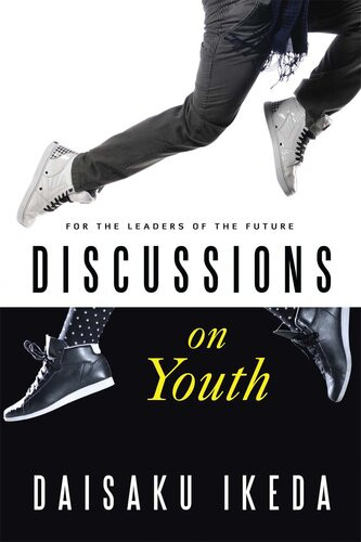 Discussions On Youth For The Leaders Of The Future Daisaku Ikeda
