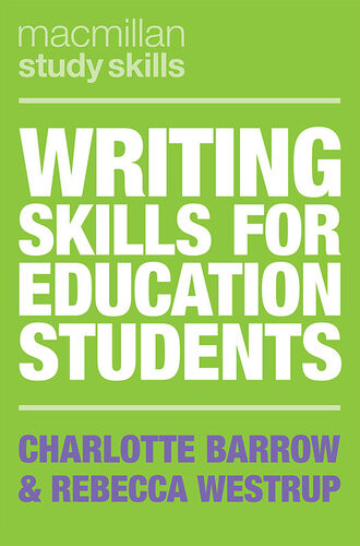 Writing Skills For Education Students Charlotte Barrow Rebecca Westrup
