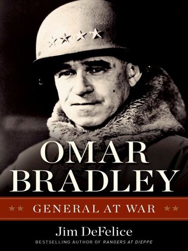 Omar Bradley General At War Jim Defelice