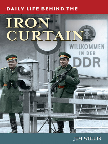 Daily Life Behind The Iron Curtain Jim Willis