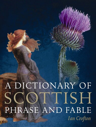 A Dictionary Of Scottish Phrase And Fable Ian Crofton
