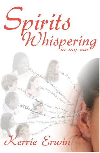 Spirits Whispering In My Ear Kerrie Erwin