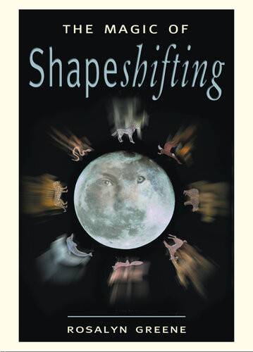 The Magic Of Shapeshifting An Astrology Book For Beginners 1st Edition Rosalyn Greene