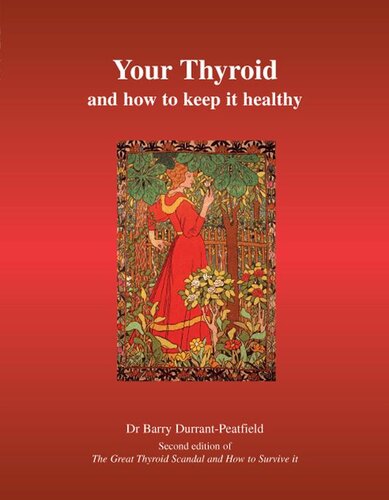 Your Thyroid And How To Keep It Healthy Of The Great Thyroid Scandal And How To Avoid It 2nd Edition Barry Durrantpeatfield