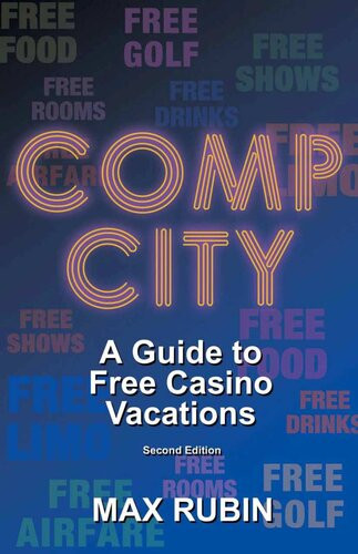 Comp City A Guide To Free Casino Vacations 2nd Edition Max Rubin