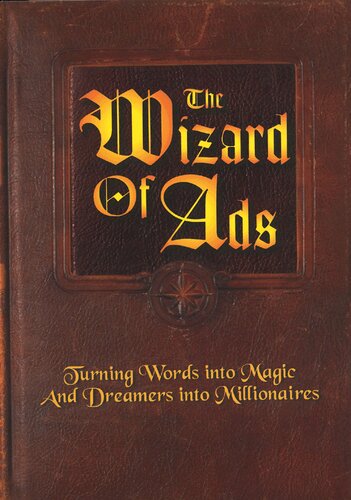 The Wizard Of Ads Turning Words Into Magic And Dreamers Into Millionaires Roy H Williams