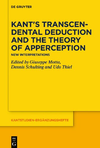 Kants Transcendental Deduction And The Theory Of Apperception New Interpretations Giuseppe Motta Editor