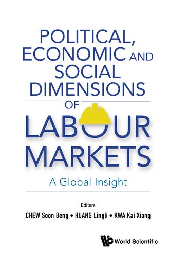 Political Economic And Social Dimensions Of Labour Markets A Global Insight Soon Beng Chew Editor