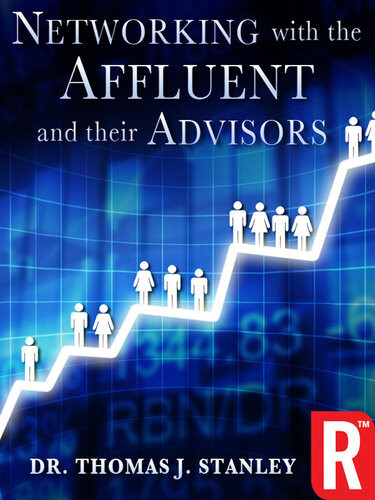 Networking With The Affluent And Their Advisors Thomas J Stanley