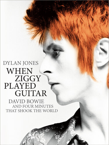 When Ziggy Played Guitar David Bowie The Man Who Changed The World 1st Edition Dylan Jones