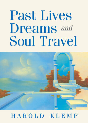 Past Lives Dreams And Soul Travel Harold Klemp