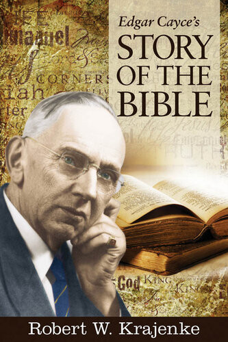 Edgar Cayces Story Of The Bible 1st Edition Robert W Krajenke