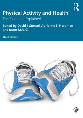 Physical Activity And Health The Evidence Explained 3rd Edition Adrianne E Hardman