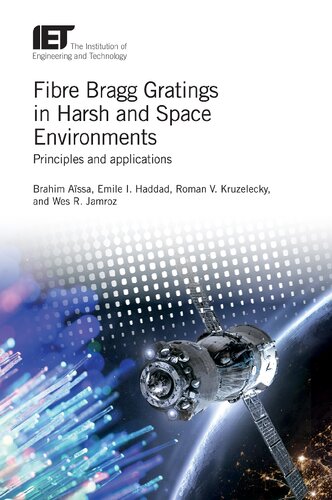 Fibre Bragg Gratings In Harsh And Space Environments Principles And Applications Brahim Assa