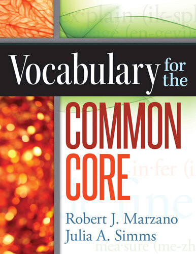 Vocabulary For The Common Core Robert J Marzano Julia A Simms