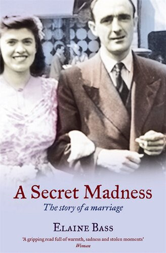 A Secret Madness The Story Of A Marriage 1st Edition Elaine Bass