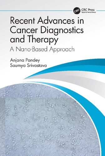 Recent Advances In Cancer Diagnostics And Therapy A Nanobased Approach Anjana Pandey