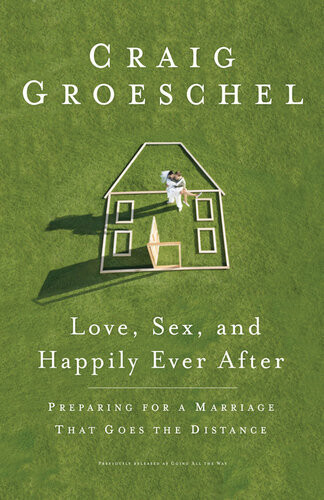 Love Sex And Happily Ever After Craig Groeschel