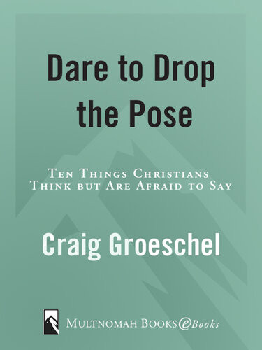 Dare To Drop The Pose Craig Groeschel