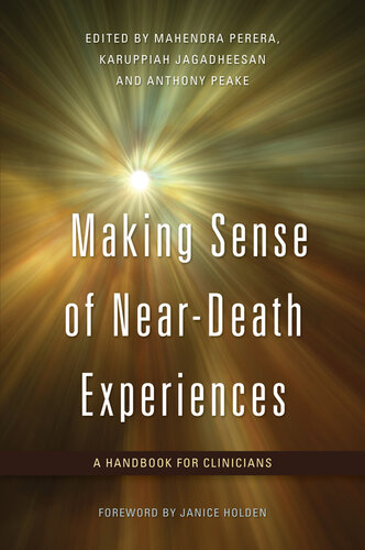 Making Sense Of Neardeath Experiences A Handbook For Clinicians Karuppiah Jagadheesan