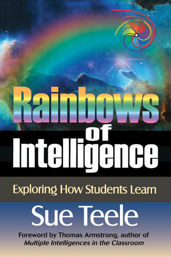 Rainbows Of Intelligence Exploring How Students Learn Sue Teele