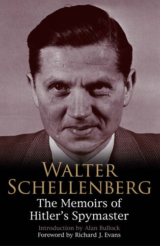 Walter Schellenberg The Memoirs Of Hitlers Spymaster Walter Schellenberg