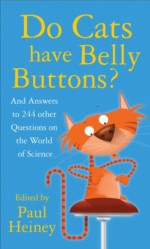 Do Cats Have Belly Buttons And Answers To 244 Other Questions On The World Of Science Paul Heiney