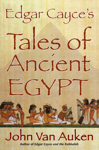 Edgar Cayces Tales Of Ancient Egypt John Van Auken