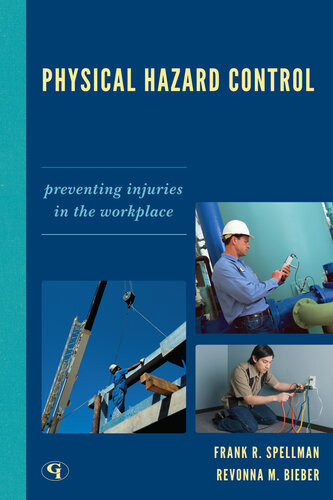 Physical Hazard Control Preventing Injuries In The Workplace Frank R Spellman