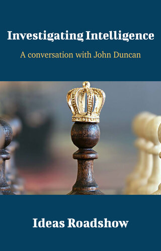 Investigating Intelligence A Conversation With John Duncan Howard Burton