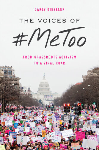 The Voices Of Metoo From Grassroots Activism To A Viral Roar Carly Gieseler