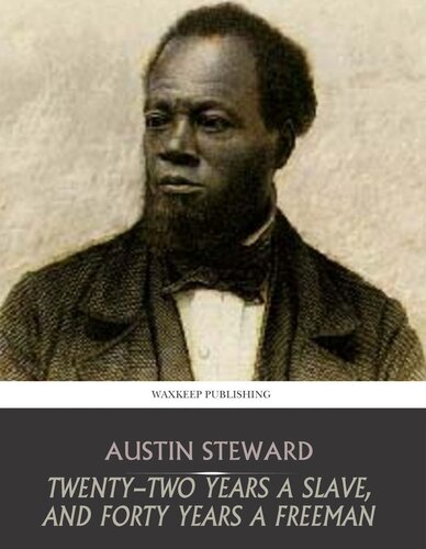 Twentytwo Years A Slave And Forty Years A Freeman Austin Steward