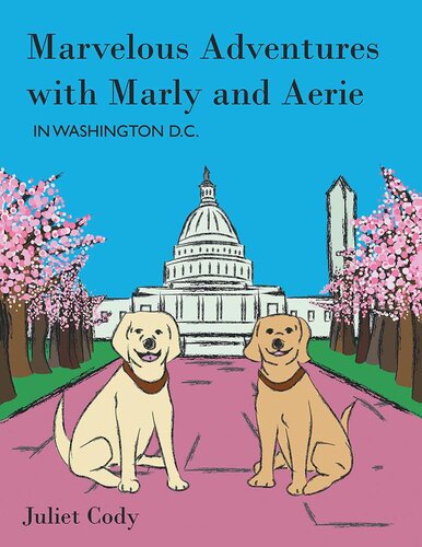 Marvelous Adventures With Marly And Aerie In Washington Dc Juliet Cody