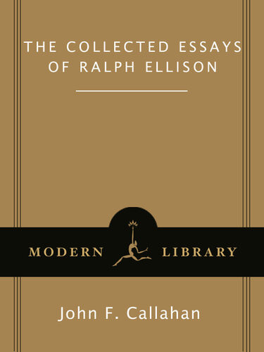 The Collected Essays Of Ralph Ellison Revised And Updated Ralph Ellison