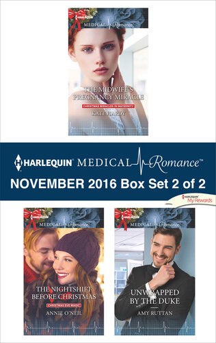 Harlequin Medical Romance November 2016 Box Set 2 Of 2 The Midwifes Pregnancy Miraclethe Nightshift Before Christmasunwrapped By The Duke Kate Hardy Annie Oneil Amy Ruttan