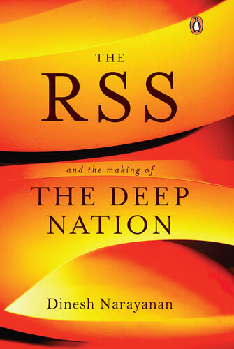 The Rss And The Making Of The Deep Nation Dinesh Narayan