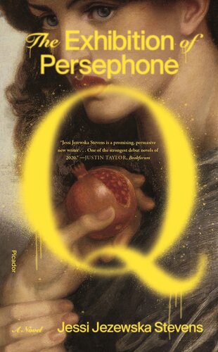 The Exhibition Of Persephone Q Jessi Jezewska Stevens